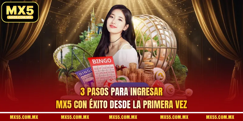 3 pasos para Ingresar MX5 con éxito desde la primera vez