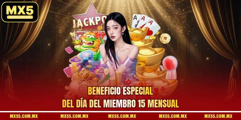 Beneficio especial del Día del Miembro 15 Mensual