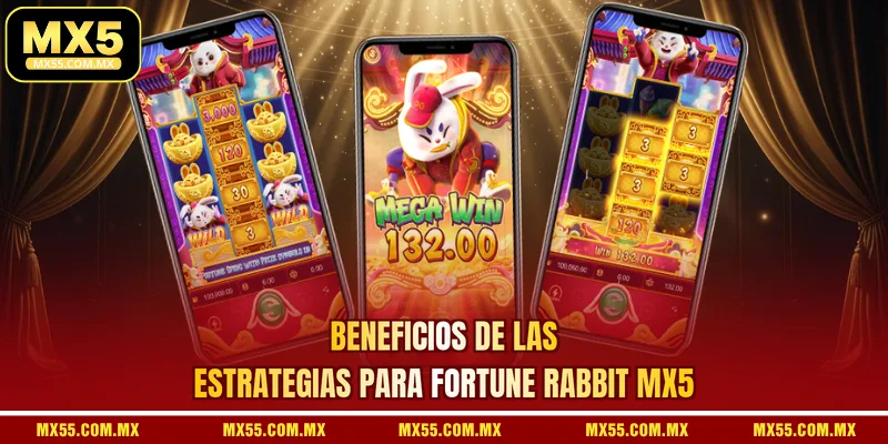 Beneficios de las estrategias para Fortune Rabbit MX5