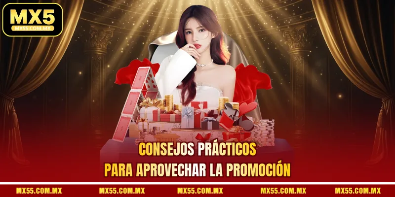 Consejos prácticos para aprovechar la promoción