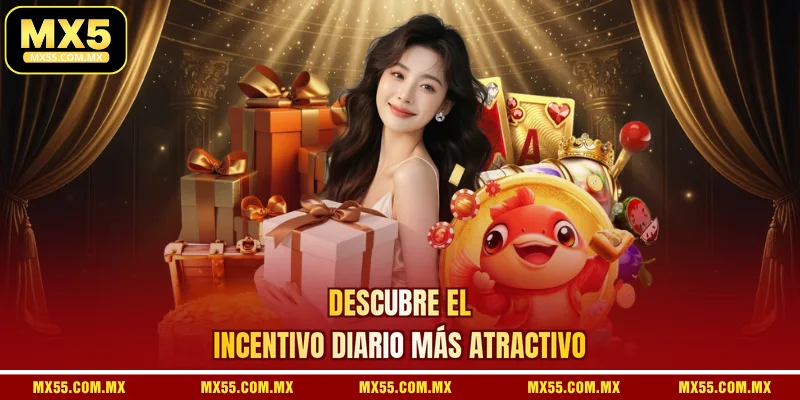 Descubre el incentivo diario más atractivo