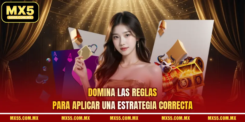 Domina las reglas para aplicar una estrategia correcta