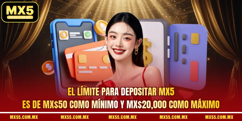 El límite para Depositar MX5 es de MX$50 como mínimo y MX$20,000 como máximoEl límite para Depositar MX5 es de MX$50 como mínimo y MX$20,000 como máximo