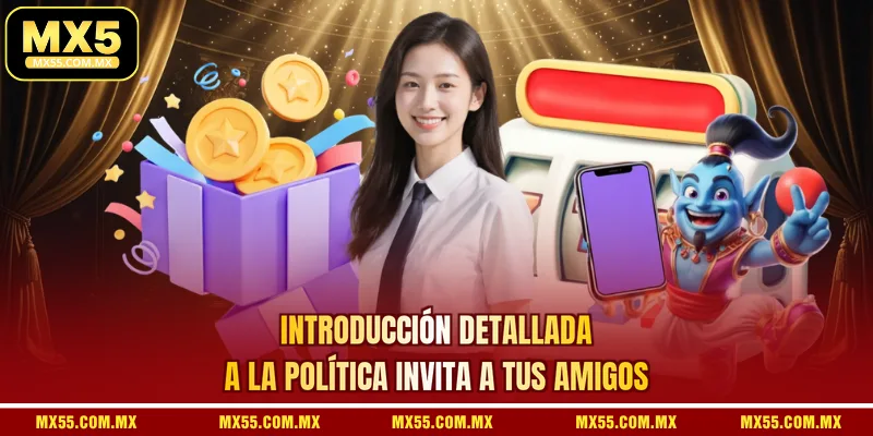 Introducción detallada a la política Invita a tus amigos