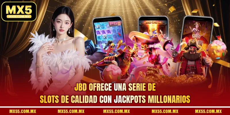 JBD Ofrece Una Serie De Slots De Calidad Con Jackpots Millonarios