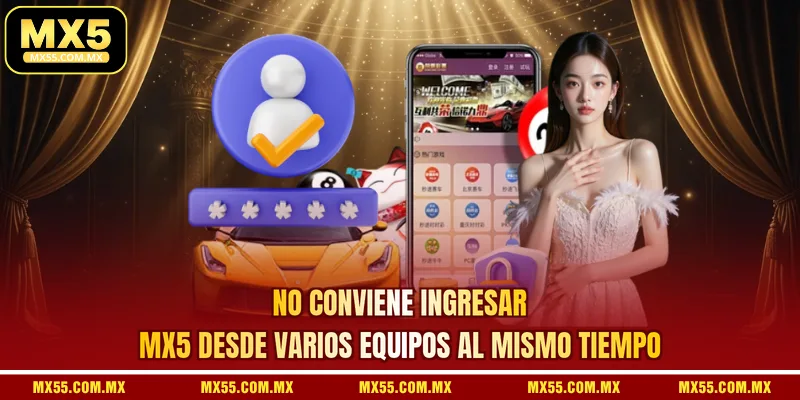 No conviene Ingresar MX5 desde varios equipos al mismo tiempo