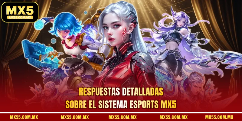Respuestas Detalladas Sobre El Sistema Esports MX5